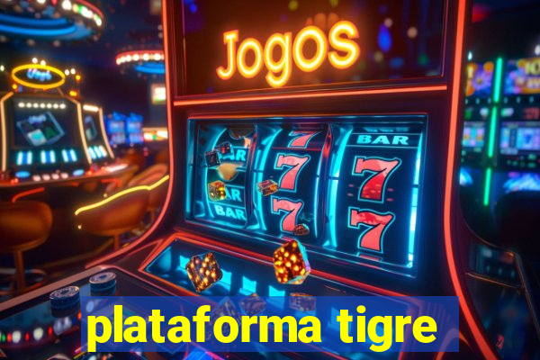 plataforma tigre